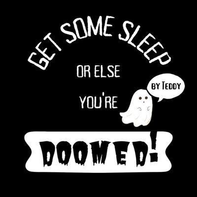 Get Some Sleep or Else You're Doomed! Thumbnail